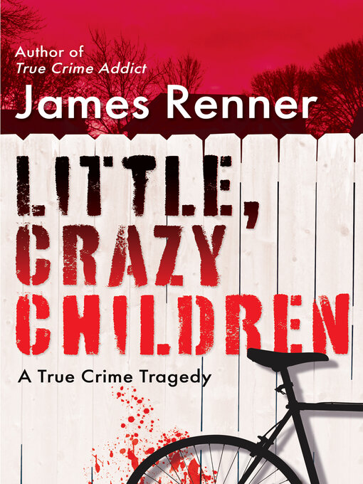 Title details for Little, Crazy Children by James Renner - Available